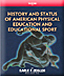 Click to Order - "History and Status of American Physical Education And Educational Sport"