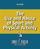 Click to Order - "The Use and Abuse Of Sports and Physical Activity"